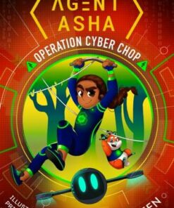 Agent Asha: Operation Cyber Chop - Sophie Deen - 9781406382730