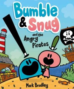 Bumble and Snug and the Angry Pirates: Book 1 - Mark Bradley - 9781444958034