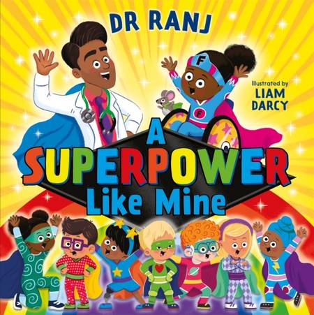 A Superpower Like Mine - Dr. Ranj Singh - 9781444965063