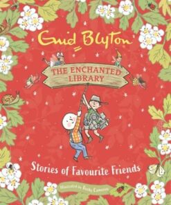 The Enchanted Library: Stories of Favourite Friends - Enid Blyton - 9781444966114