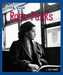Info Buzz: Black History: Rosa Parks - Izzi Howell - 9781445166261