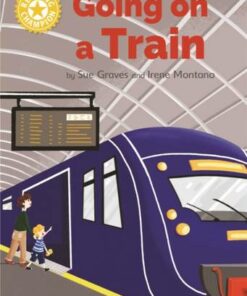 Reading Champion: Going on a Train: Independent Reading Yellow 3 Non-fiction - Sue Graves - 9781445176802