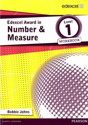 Edexcel Award in Number and Measure Level 1 Workbook 1 Edexcel Award in Number and Measure Level 1 Workbook - Bobbie Johns - 9781446903278