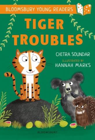 Tiger Troubles: A Bloomsbury Young Reader: White Book Band - Chitra Soundar - 9781472970824