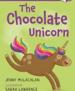 The Chocolate Unicorn: A Bloomsbury Young Reader: Lime Book Band - Jenny McLachlan - 9781472972620