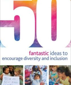 50 Fantastic Ideas to Encourage Diversity and Inclusion - June O'Sullivan - 9781472993892