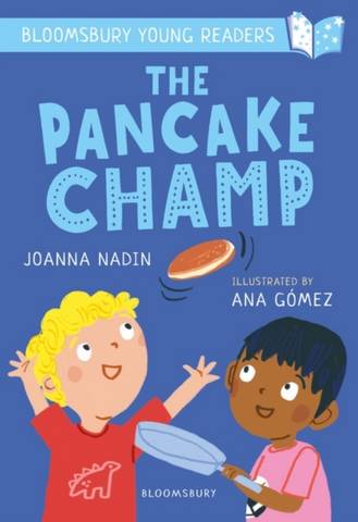 The Pancake Champ: A Bloomsbury Young Reader: Turquoise Book Band - Joanna Nadin - 9781472994493