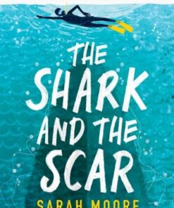 The Shark and the Scar - Sarah Moore Fitzgerald - 9781510104167