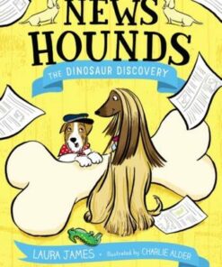 News Hounds: The Dinosaur Discovery - Laura James - 9781526620583