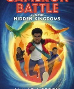 Cameron Battle and the Hidden Kingdoms - Jamar J. Perry - 9781526646859