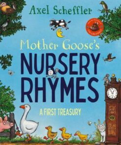Mother Goose's Nursery Rhymes: A Complete Collection of All Your Favourites - Axel Scheffler - 9781529055689
