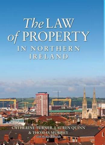 The Law of Property in Northern Ireland - Catherine Turner - 9781780730585