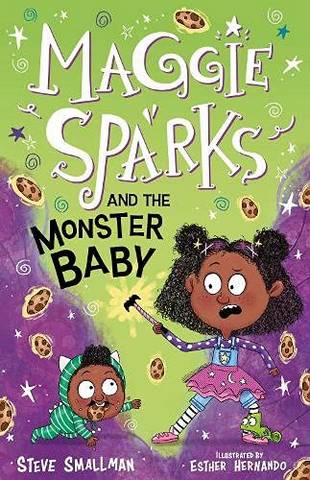 Maggie Sparks and the Monster Baby - Steve Smallman - 9781782267133