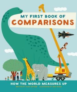 My First Book of Comparisons: How the world measures up - Ana Seixas - 9781782409359