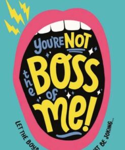 You're Not the Boss of Me! - Catherine Wilkins - 9781788007863
