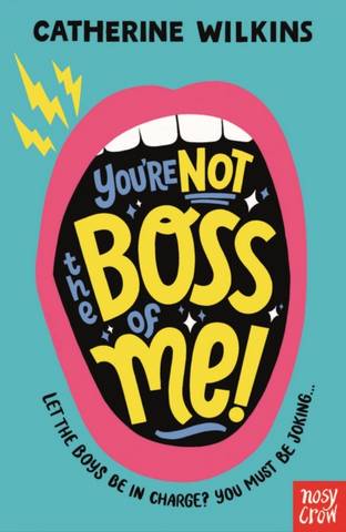 You're Not the Boss of Me! - Catherine Wilkins - 9781788007863