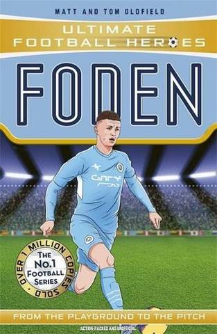 UFH: Foden 40 Foden (Ultimate Football Heroes - The No.1 football series): Collect them all! - Matt & Tom Oldfield - 9781789465723