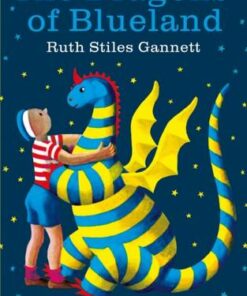 The Dragons of Blueland: My Father's Dragon Book Three - Ruth Stiles Gannett - 9781800750449