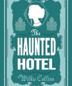 The Haunted Hotel - Wilkie Collins - 9781847498397