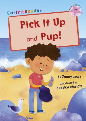 Pick It Up and Pup!: (Pink Early Reader) - Jenny Jinks - 9781848868083