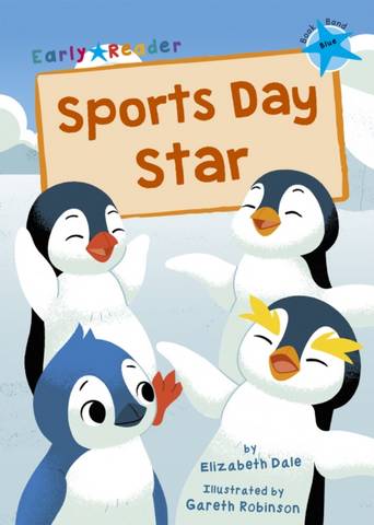 Sports Day Star: (Blue Early Reader) - Elizabeth Dale - 9781848868267