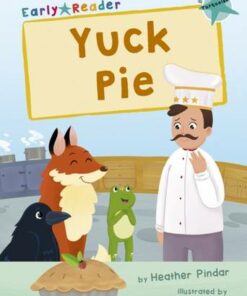 Yuck Pie: (Turquoise Early Reader) - Heather Pindar - 9781848868557