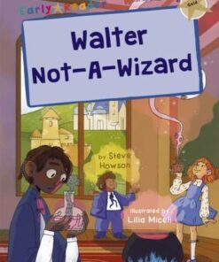 Walter Not-A-Wizard: (Gold Early Reader) - Steve Howson - 9781848868588