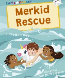 Merkid Rescue: (White Early Reader) - Elizabeth Dale - 9781848868618