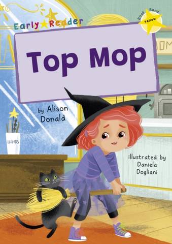 Top Mop: (Yellow Early Reader) - Alison Donald - 9781848868779