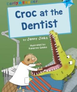 Croc at the Dentist: (Blue Early Reader) - Jenny Jinks - 9781848868793