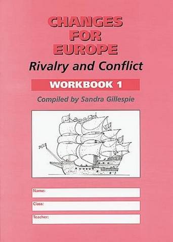 Changes for Europe: Workbook 1: Rivalry and Conflict - Sandra Gillespie - 9781898392910