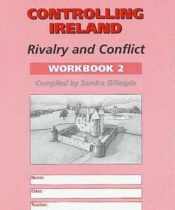Controlling Ireland: Workbook 2: Rivalry and Conflict - Sandra Gillespie - 9781898392927