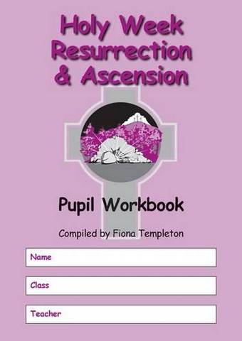 Holy Week Resurrection and Ascension: CCEA Religious Studies Workbook - Fiona Templeton - 9781904242475