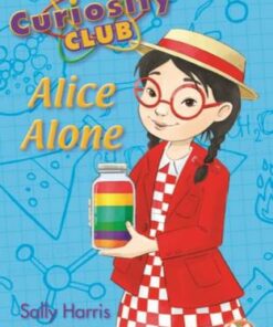 The Curiosity Club: Alice Alone - Sally Harris - 9781913292157