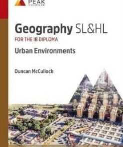 Geography SL&HL: Urban Environments: Study & Revision Guide for the IB Diploma - Duncan McCulloch - 9781913433062