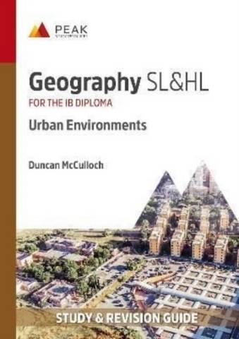Geography SL&HL: Urban Environments: Study & Revision Guide for the IB Diploma - Duncan McCulloch - 9781913433062