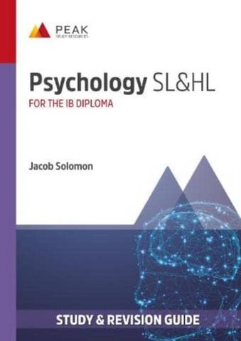 Psychology SL&HL: Study & Revision Guide for the IB Diploma - Jacob Solomon - 9781913433093
