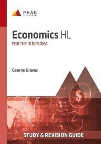 Economics HL: Study & Revision Guide for the IB Diploma - George Graves - 9781913433314