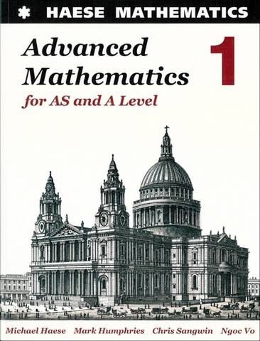 Advanced Mathematics 1 for AS and A Level - Michael Haese - 9781925489309