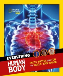Everything: Human Body: Eye-opening facts and photos to tickle your brain! (National Geographic Kids) - National Geographic Kids - 9780008541583