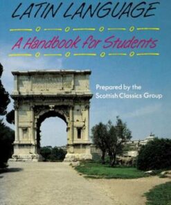 The Latin Language Handbook for Students Handbook for Students
