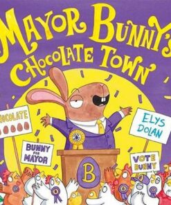 Mayor Bunny's Chocolate Town - Elys Dolan - 9780192782700
