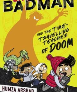 Little Badman and the Time-travelling Teacher of Doom - Humza Arshad - 9780241378502