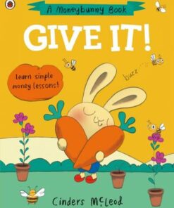 Give It!: Learn simple money lessons - Cinders McLeod - 9780241527504