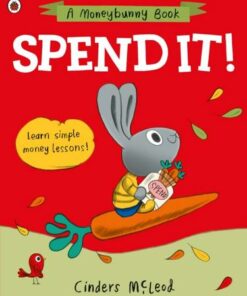 Spend it!: Learn simple money lessons - Cinders McLeod - 9780241527528