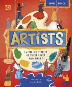 Artists: Inspiring Stories of the World's Most Creative Minds - DK - 9780241534168