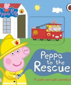 Peppa Pig: Peppa to the Rescue: A Push-and-pull adventure - Peppa Pig - 9780241543528