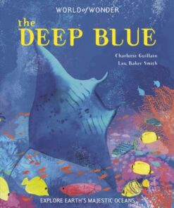 The Deep Blue - Charlotte Guillain - 9780711250055