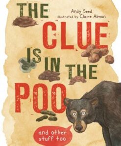 The Clue is in the Poo: And Other Things Too - Andy Seed - 9780711253544