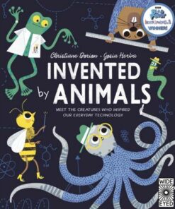 Invented by Animals: Meet the creatures who inspired our everyday technology - Christiane Dorion - 9780711260658